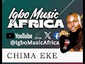 Chima Eke - Obara Eze ( Part 11 )