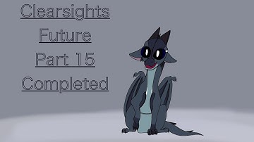 Clearsight’s Future Part 15 // COMPLETED \\