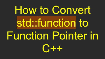 How to Convert std::function to Function Pointer in C++