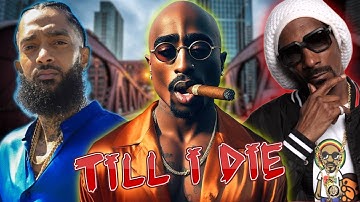2Pac - Till I Die (ft. Nipsey Hussle & Snoop Dogg)