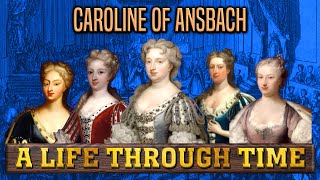 Caroline Of Ansbach A Life Through Time 1683-1737