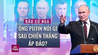 Bầu cử Tổng thống Nga: Sau chiến thắng áp đảo, ông Putin nói gì? | VTC Now