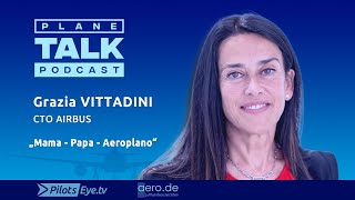 planeTALK | Grazia VITTADINI, CTO Airbus &quot;Mama - Papa - Aeroplano&quot; (24 subtitle-languages)