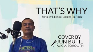 That's Why by Michael Learns To Rock [Cover by JUN BUTIL]