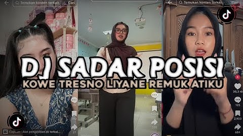 DJ KOWE TRESNO LIYANE REMUK ATIKU NOMPO LAYANG | DJ SADAR POSISI VIRAL TIKTOK TERBARU 2025 !