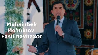 Muhsinbek Mo'minov - Fasli navbahor | Мухсинбек Муминов - Фасли навбахор