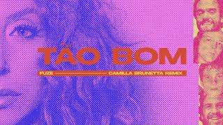 Fuze - Tão Bom (Remix Camilla Brunetta)