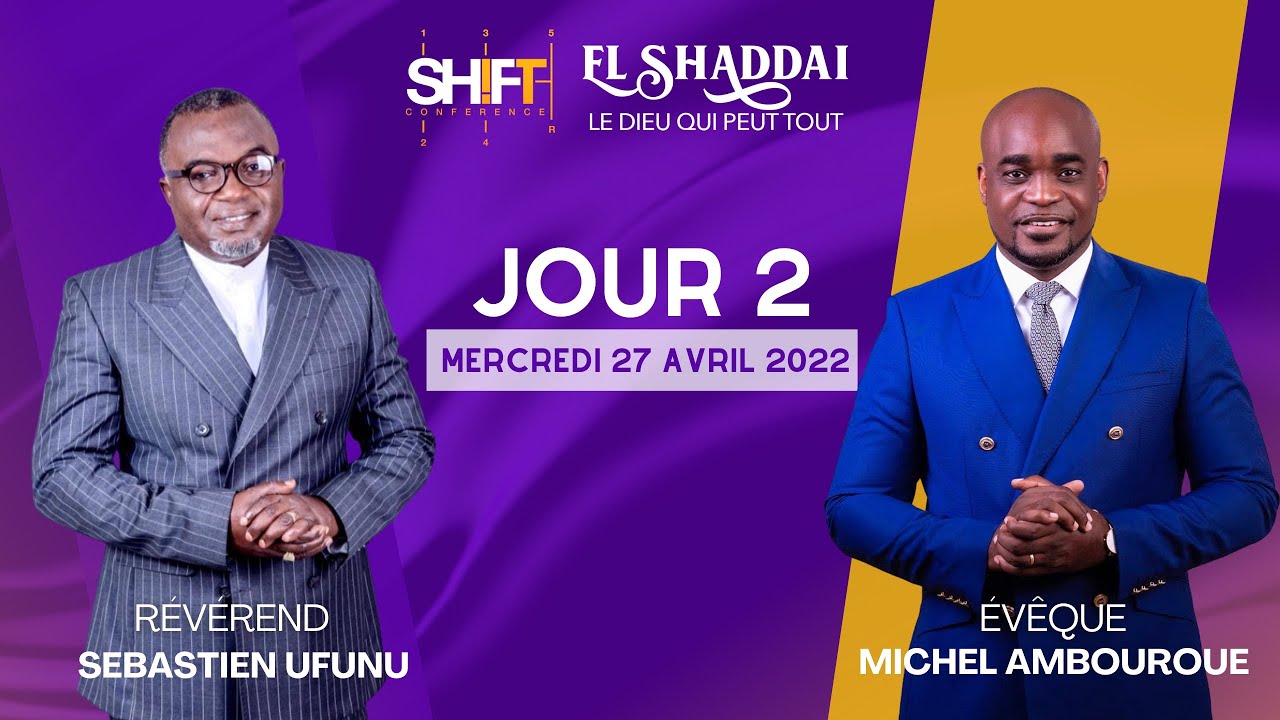 SHIFT CONFERENCE 2022 DAY 2 | Rev. Sebastien UFUNU & Évêque Michel Ambouroue