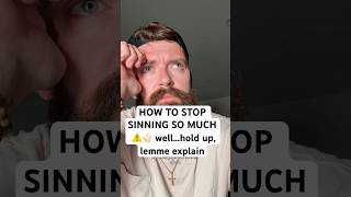HOW TO STOP SINNING ⚠️🤚🏻 well…holy up….