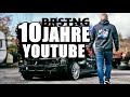 Seit 10 Jahren mache ich Youtube...