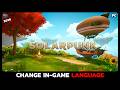 How to Change In-Game Language in Solarpunk (Easy Guide 2026)?