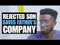REJECTED SON SAVES FATHER&#39;S COMPANY | Moci Studios