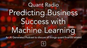 Quant Radio: Predicting Business Success with Machine Learning