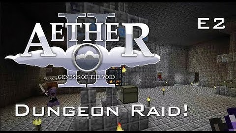 The Aether II: Episode 2 - Dungeon Raid!