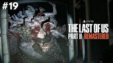 The Last of Us Part II Remastered PS5™ Walkthrough Gameplay - Part 19 (No Commentary)