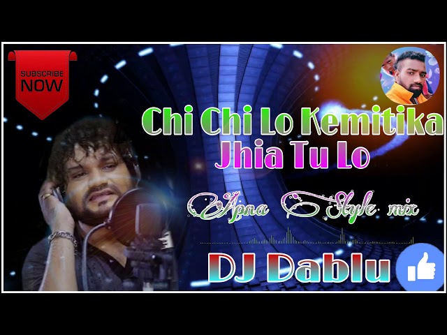 Chi_Chi_Lo_Kemitika_Jhia_Tu_Lo//Dj Dablu remix class=