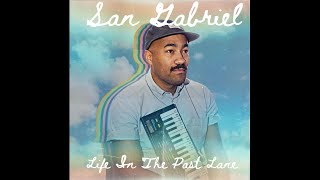 San Gabriel - Life In The Past Lane