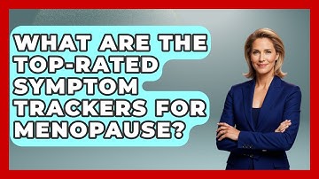 What Are the Top-Rated Symptom Trackers for Menopause? | Menopause Support Network News