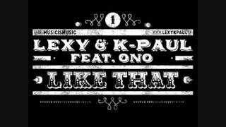 Lexy &amp; K-Paul- Like That (Hanne &amp; Lore Remix)