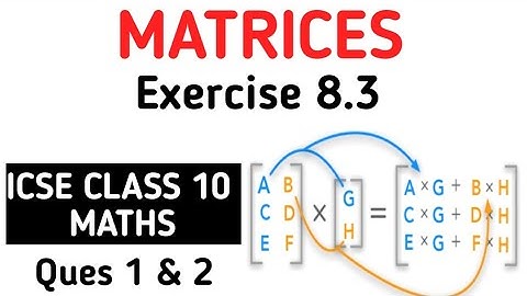 Matrices Class 10 ICSE | Ex 8.3 Q.No 1 & 2 ICSE Class 10 Matrices M L Aggarwal | Matrix Chapter 8