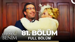 O Hayat Benim 81. Bölüm