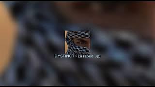DYSTINCT - La (sped up)