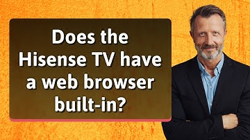 Does the Hisense TV have a web browser built-in?