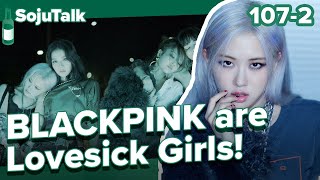 Download Lagu BLACKPINK are Lovesick Girls! - SojuTalk EP107-2