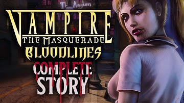 Vampire: The Masquerade - Bloodlines | The Complete Story (What You Need to Know!)