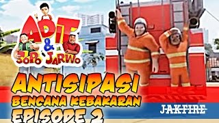 Adit Sopo & Jarwo - Antisipasi Bencana Kebakaran Episode 2 - DAMKAR - JAKFIRE