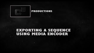 08 Exporting a sequence using Media Encoder