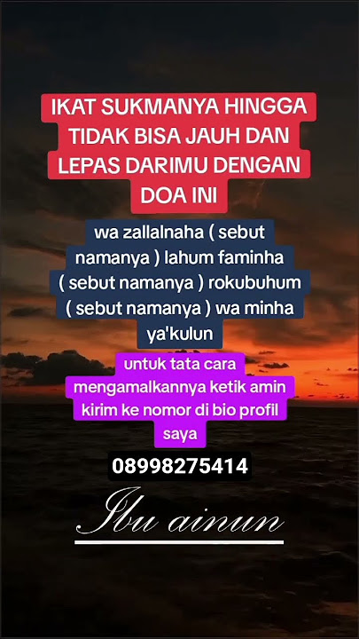 IKAT SUKMANYA HINGGA TIDAK BISA JAUH DAN LEPAS DARIMU DENGAN DOA INI #amalan #amalandoa #doamustajab