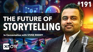 Gen AI + Immersive Tech Revolutionizing Storytelling & Democratizing the Future - Vivek Reddy