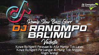 🔊🔊 DJ Kowe Ra Ngerti Perasaan Iki Ajur Mumur Tok Larani || Ranompo Balimu - Vadesta || DJ Cemplon