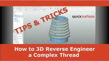 Workflow: Reverse Engineering a Complex Thread with QUICKSURFACE