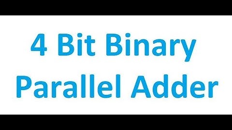 4 Bit Binary Parallel Adder using Full Adders | Combinational Circuit | Digital Logic Design