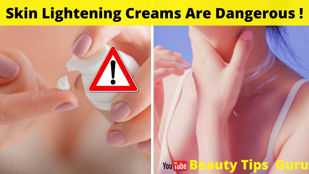 Why Dangerous?? Skin Lightening Creams Are Dangerous !!! YouTube