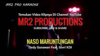NASO MARUNTUNGAN | Karaoke Lagu Tapsel | DEDY GUNAWAN ft. GIVRI KDI