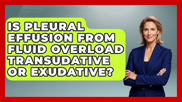 Is Pleural Effusion From Fluid Overload Transudative Or Exudative? - First Response Medicine