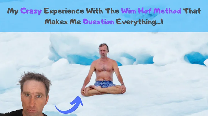 My Crazy Experience With The Wim Hof Method - Breathing, Cold Therapy and Commitment