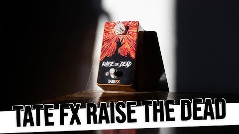 One-Knob Fuzz - Tate FX Raise The Dead DEMO