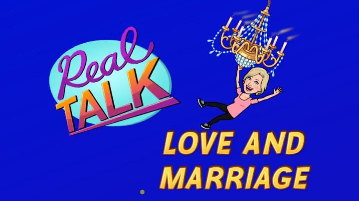 REAL TALK | Love and Marriage | The Five Love Languages