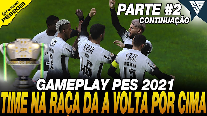 CONTINUAÇÃO: BUSCOU NA RAÇA ATÉ O FINAL - GAMEPLAY PES 2021 - 60 FPS - SADAN GAMER - PC - PARTE #2