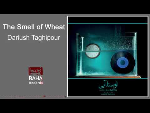 Dariush Taghipour The Smeel Of Wheat داریوش تقی پور بوی گندم