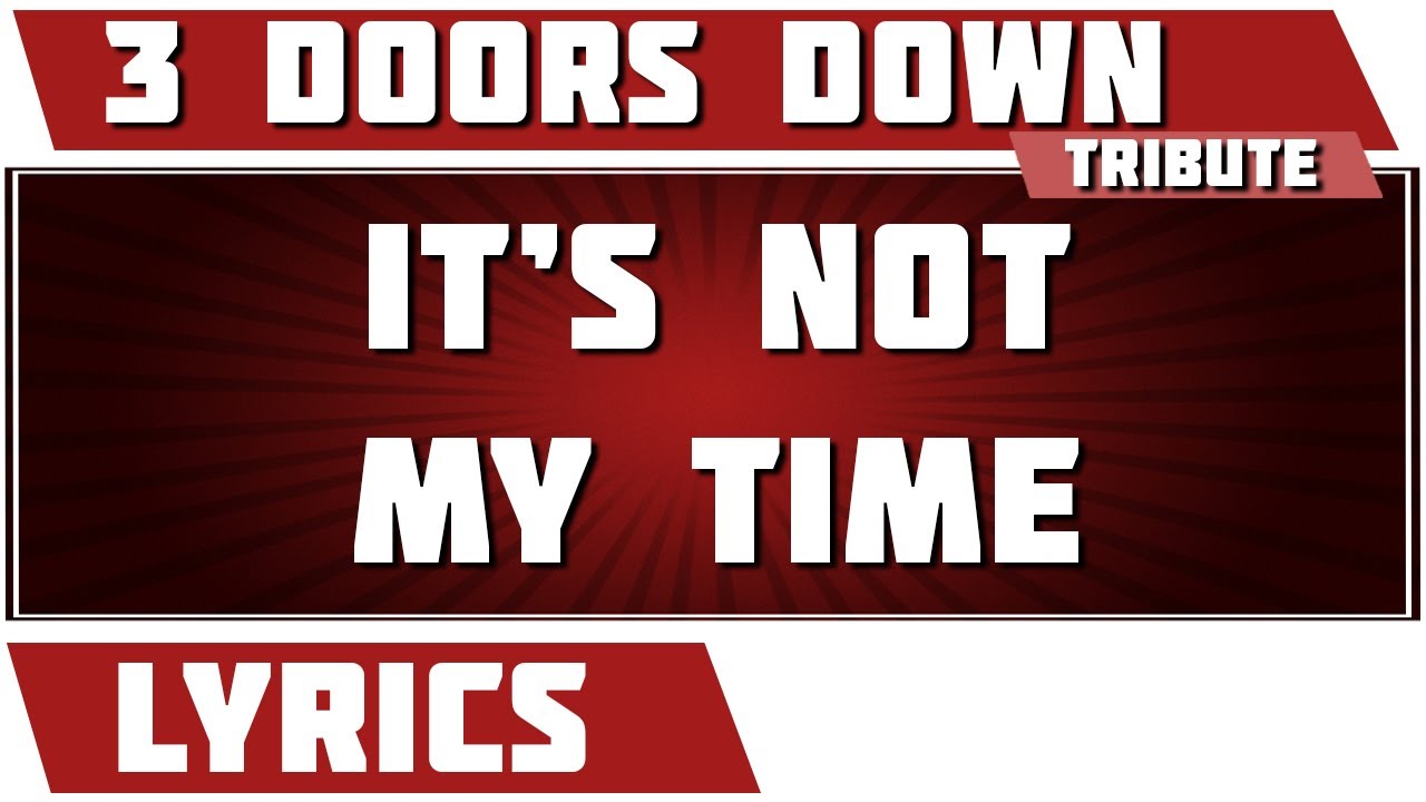 Paroles It S Not My Time Par 3 Doors Down Paroles Net Clip