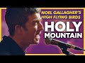 Noel Gallagher's High Flying Birds - Holy Mountain: Absolute Radio Live