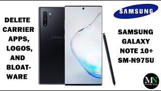 Delete / Remove All Carrier Apps, Logos, Bloatware on Samsung Galaxy Note 10+ N975U!