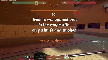 spike defuse in range with knife and smokes only - brimstone