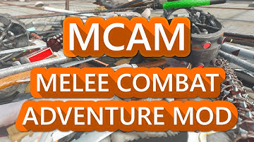 MCAM 2.0 - Melee Combat Adventure Mod - MELEE WEAPONS FOREVER