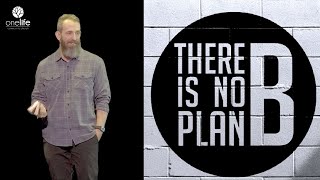 There is No Plan B // Everyday Life Part 2